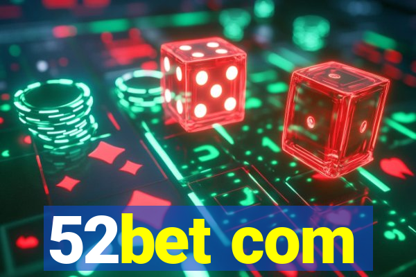 52bet com